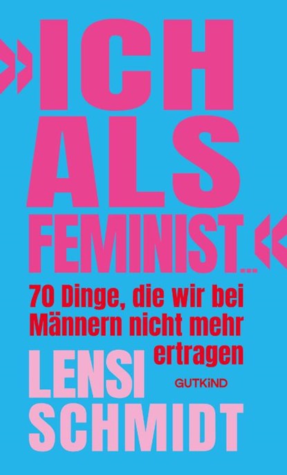 'Ich als Feminist ...', Lensi Schmidt - Gebonden - 9783989410862