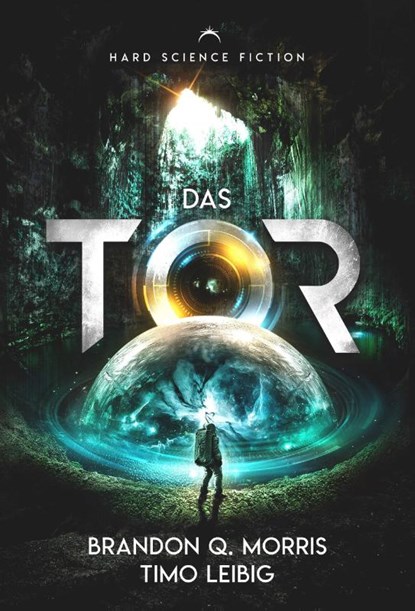 Das Tor, Brandon Q. Morris ; Timo Leibig - Paperback - 9783989423459