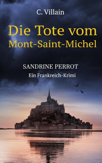 Die Tote vom Monte-Saint- Michel, Christophe Villain - Paperback - 9783989423473