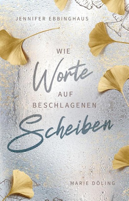Wie Worte auf beschlagenen Scheiben, Marie Döling ; Jennifer Ebbinghaus - Paperback - 9783989424470