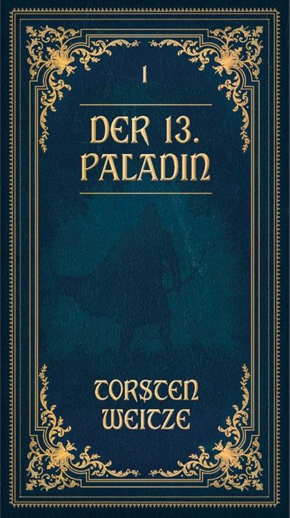 Die Lehrjahre: Der 13. Paladin Band I-V, Torsten Weitze - AVM - 9783989425033