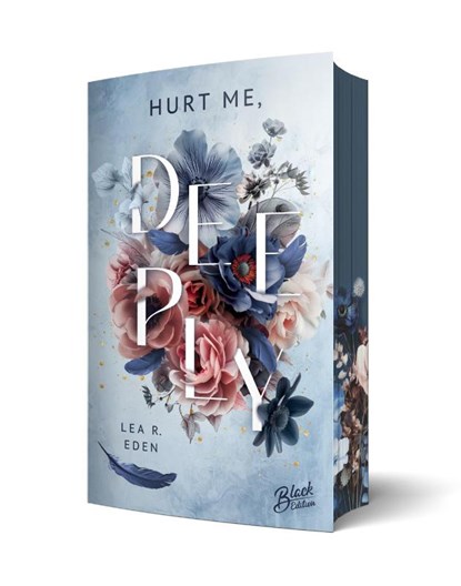 Hurt Me, Deeply | Mit wunderschönem Farbschnitt, Lea R. Eden - Paperback - 9783989427167