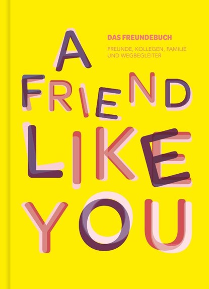 Das total verrückte Freundebuch für Erwachsene "A Friend Like You", Lisa Wirth - Gebonden - 9783989427587