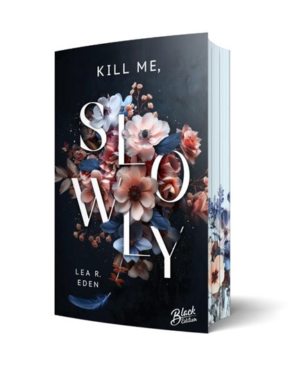 Kill Me, Slowly | Mit wunderschönem Farbschnitt, Lea R. Eden - Paperback - 9783989428508