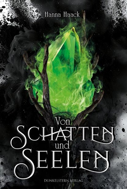 Von Schatten und Seelen - Ixelia, Hanna Haack - Paperback - 9783989470606