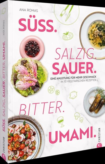 Süß. Salzig. Sauer. Bitter. Umami., Ana Romas - Gebonden - 9783989511194
