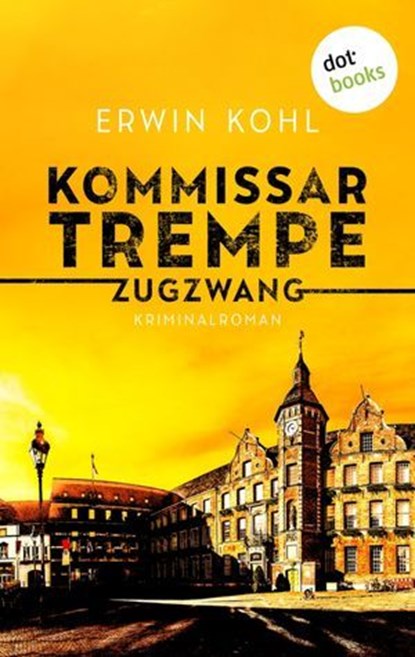 Kommissar Trempe - Zugzwang, Erwin Kohl - Ebook - 9783989520332