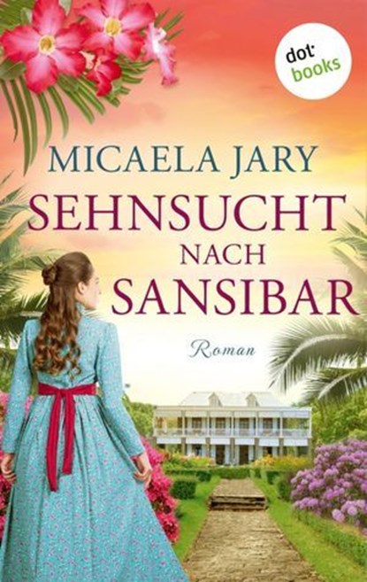 Sehnsucht nach Sansibar, Micaela Jary - Ebook - 9783989520677