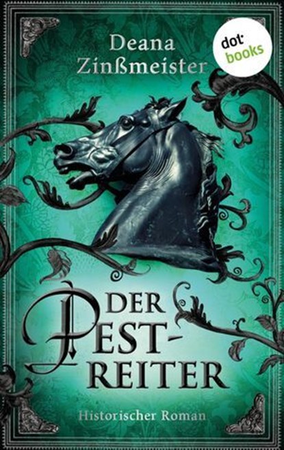 Der Pestreiter, Deana Zinßmeister - Ebook - 9783989520936