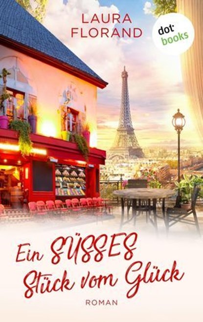 Ein süßes Stück vom Glück, Laura Florand - Ebook - 9783989521919