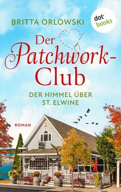 Der Patchwork-Club - Der Himmel über St. Elwine- oder: Erdbeerpunsch, Britta Orlowski - Ebook - 9783989523166