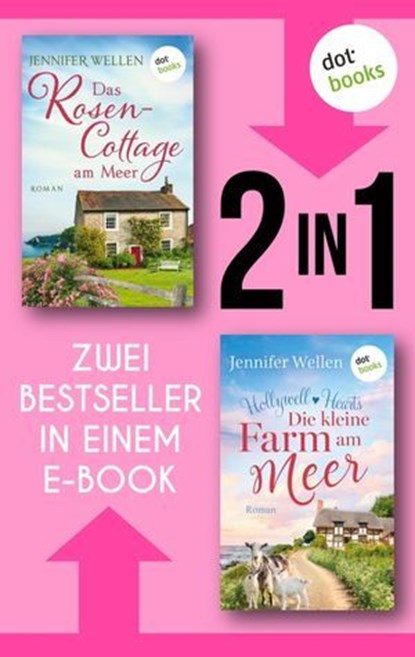 Das Rosencottage am Meer & Hollywell Hearts: Die kleine Farm am Meer, Jennifer Wellen - Ebook - 9783989523425