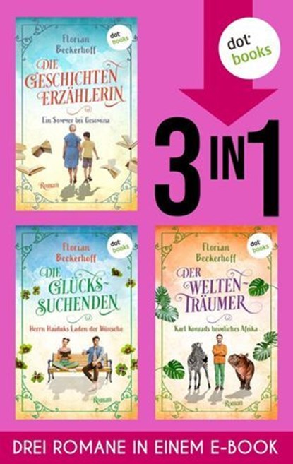 Die Geschichtenerzählerin & Die Glückssuchenden & Der Weltenträumer, Florian Beckerhoff - Ebook - 9783989523852