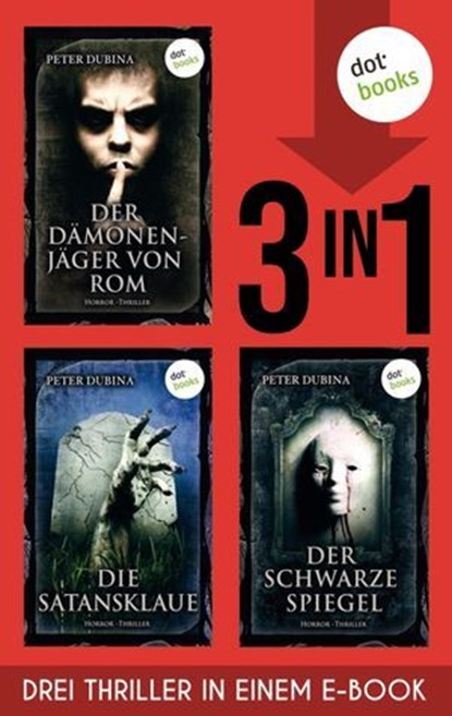 Der Dämonenjäger von Rom, Die Satansklaue & Der schwarze Spiegel, Peter Dubina - Ebook - 9783989524323