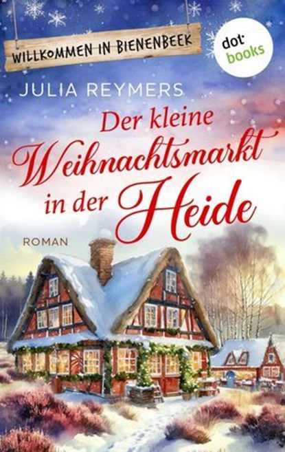 Der kleine Weihnachtsmarkt in der Heide, Julia Reymers - Ebook - 9783989524460