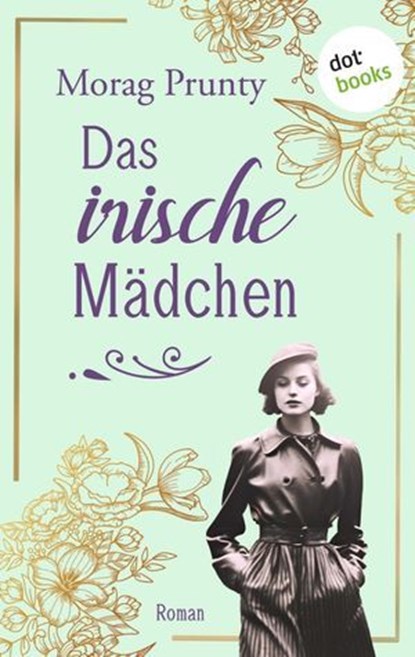 Das irische Mädchen, Morag Prunty - Ebook - 9783989524682
