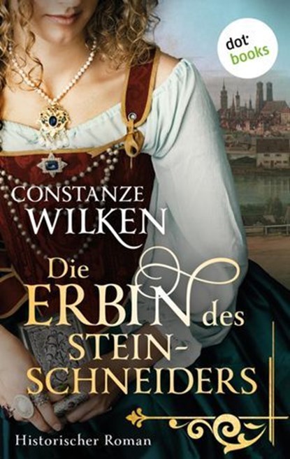 Die Erbin des Steinschneiders, Constanze Wilken - Ebook - 9783989524927
