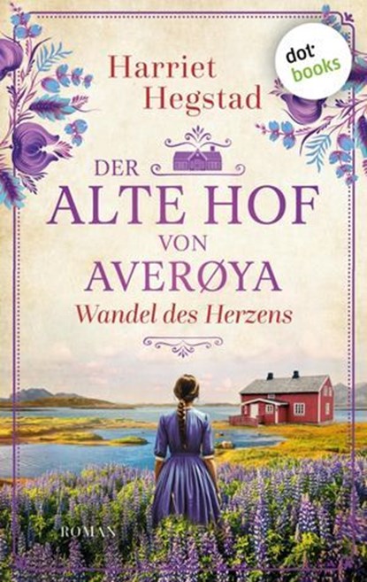 Der alte Hof von Averøya – Wandel des Herzens, Harriet Hegstad - Ebook - 9783989525108
