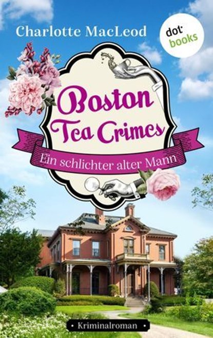 Boston Tea Crimes – Ein schlichter alter Mann, Charlotte MacLeod - Ebook - 9783989526778