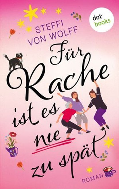 Für Rache ist es nie zu spät, Steffi von Wolff - Ebook - 9783989526877