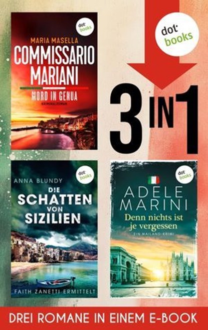 Commissario Mariani - Mord in Genua, Die Schatten von Sizilien & Denn nichts ist je vergessen, Maria Masella ; Anna Blundy ; Adele Marini - Ebook - 9783989527232