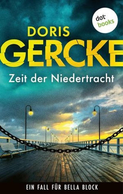 Zeit der Niedertracht, Doris Gercke - Ebook - 9783989527539