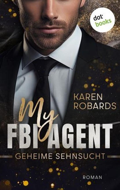 My FBI Agent - Geheime Sehnsucht, Karen Robards - Ebook - 9783989527942