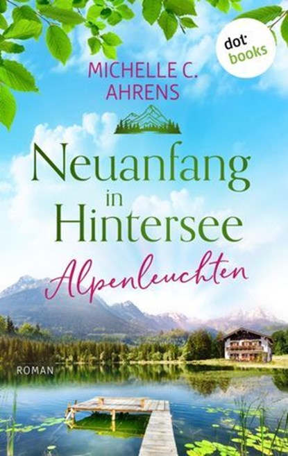 Alpenleuchten, Michelle C. Ahrens - Ebook - 9783989527980