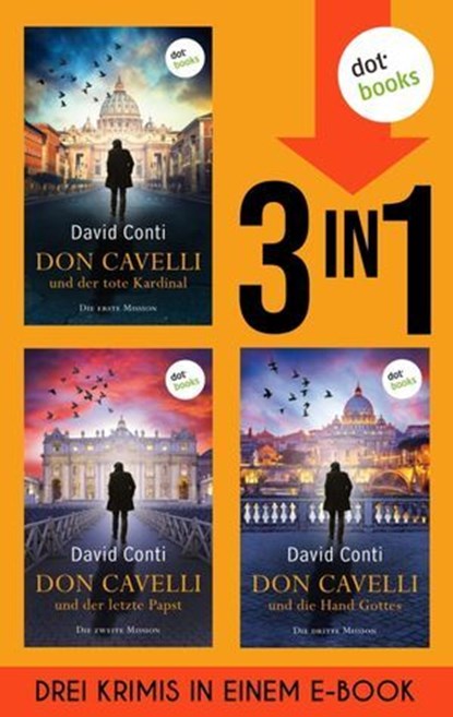 Don Cavelli: Der tote Kardinal, Der letzte Papst & Die Hand Gottes, David Conti - Ebook - 9783989528246