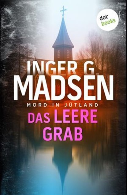 Mord in Jütland: Das leere Grab, Inger Gammelgaard Madsen - Ebook - 9783989528642