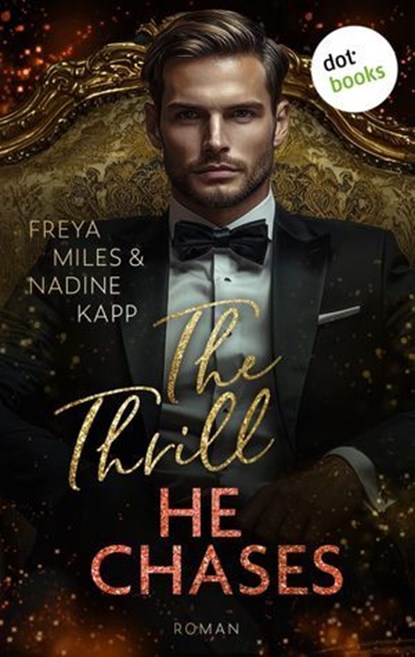 The Thrill He Chases - oder: Mrs. Andi Hunt, Nadine Kapp ; Freya Miles - Ebook - 9783989528871