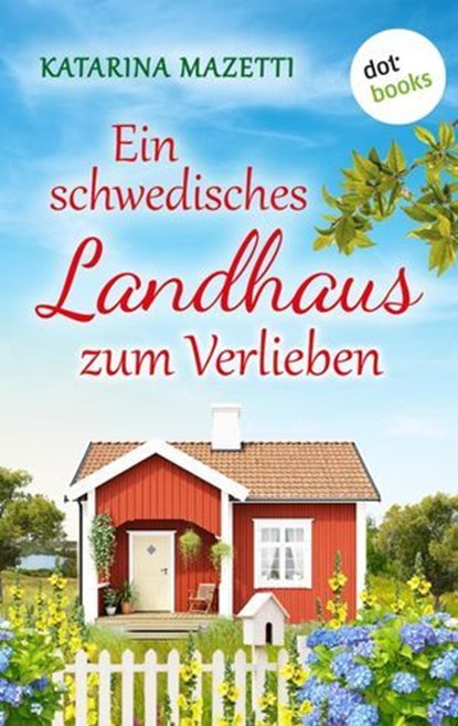 Ein schwedisches Landhaus zum Verlieben, Katarina Mazetti - Ebook - 9783989529540