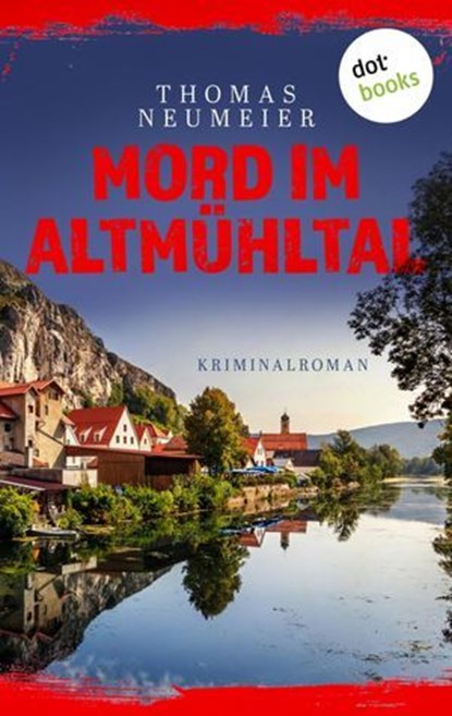 Mord im Altmühltal - oder: Reinheitsgebot, Thomas Neumeier - Ebook - 9783989529786