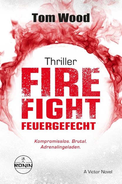 Firefight - Feuergefecht. Gnade hat ihren Preis. Zeit für Victor, zu zahlen., Tom Wood - Paperback - 9783989555921
