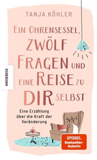 Ein Ohrensessel, zwölf Fragen und eine Reise zu dir selbst, Tanja Köhler - Ebook - 9783989620117