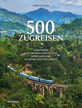 500 Zugreisen - Sarah Baxter - 9783989620728