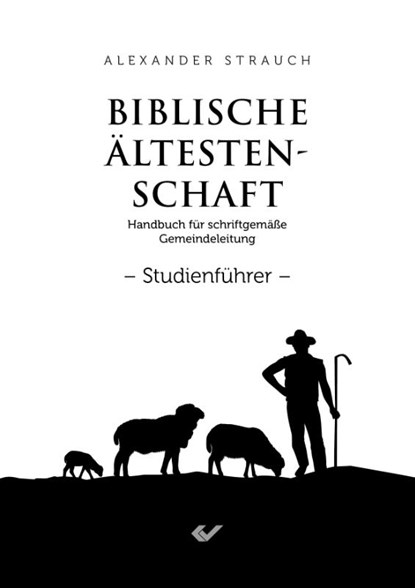 Biblische Ältestenschaft Studienführer, Alexander Strauch - Paperback - 9783989630291