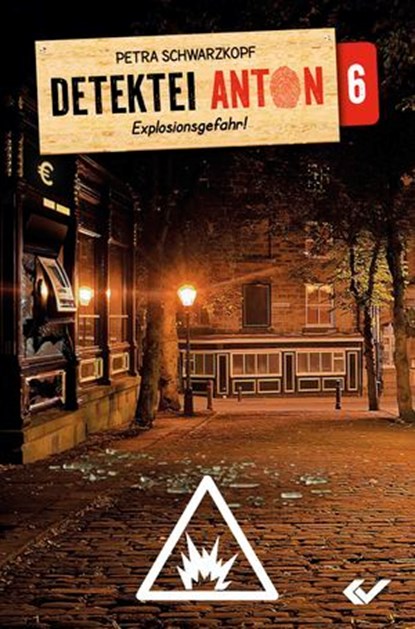 Detektei Anton: Explosionsgefahr!, Petra Schwarzkopf - Ebook - 9783989635128