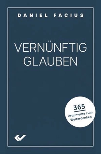 Vernünftig glauben, Daniel Facius - Ebook - 9783989635234