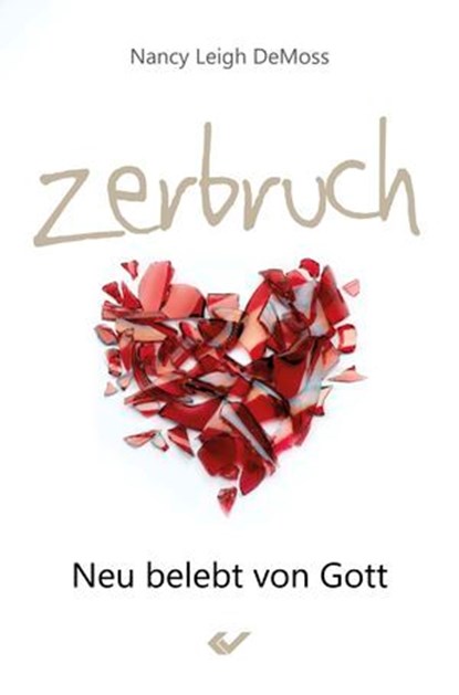 Zerbruch, Nancy Leigh DeMoss - Ebook - 9783989635241