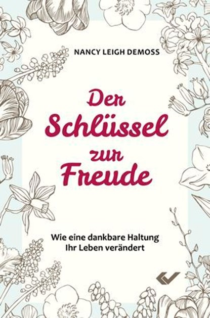 Der Schlüssel zur Freude, Nancy Leigh DeMoss - Ebook - 9783989635272