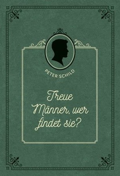 Treue Männer, wer findet sie?, Peter Schild ; Voice of Hope - Ebook - 9783989672055