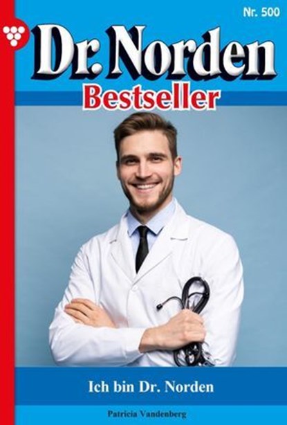 Ich bin Dr. Norden, Patricia Vandenberg - Ebook - 9783989863217