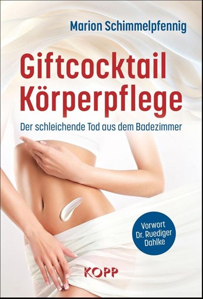 Giftcocktail Körperpflege, Marion Schimmelpfennig - Gebonden - 9783989920989