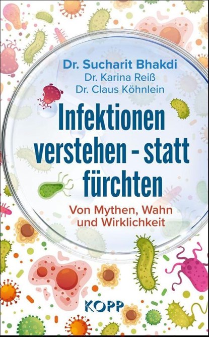 Infektionen verstehen - statt fürchten, Sucharit Bhakdi ; Karina Reiß ; Claus Köhnlein - Gebonden - 9783989921320