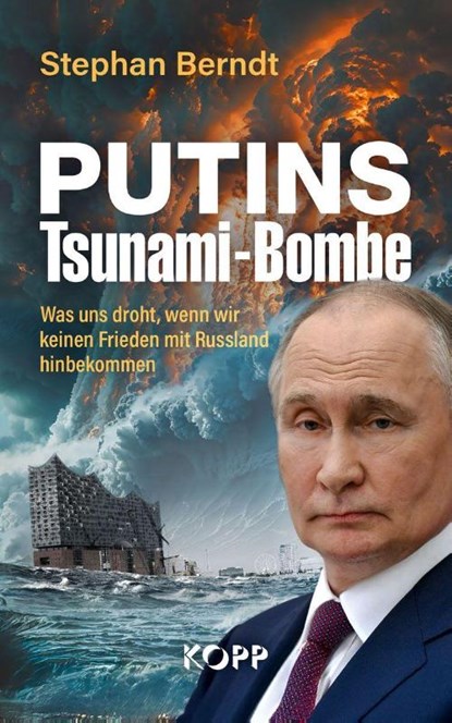 Putins Tsunami-Bombe, Stephan Berndt - Gebonden - 9783989921405