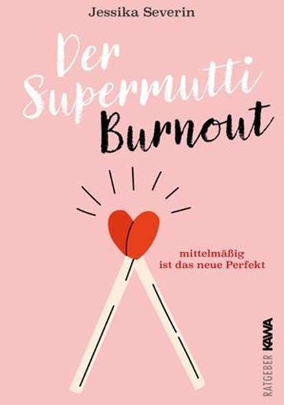 Der Supermutti Burnout, Jessika Severin - Ebook - 9783989950931