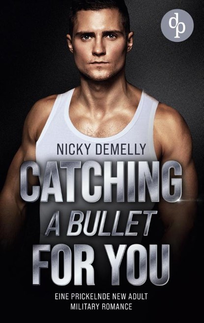 Catching a bullet for you, Nicky Demelly - Paperback - 9783989988217
