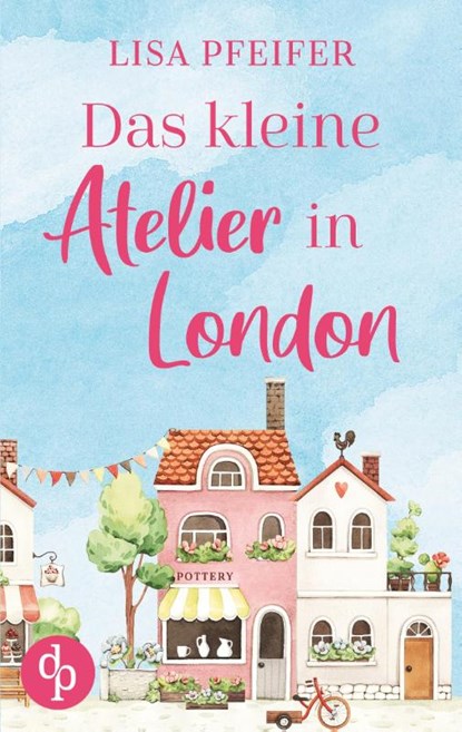 Das kleine Atelier in London, Lisa Pfeifer - Paperback - 9783989989344