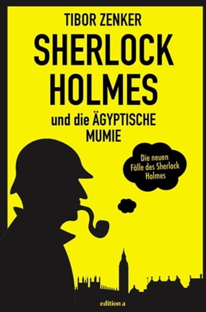 Sherlock Holmes und die ägyptische Mumie, Tibor Zenker - Ebook - 9783990015032